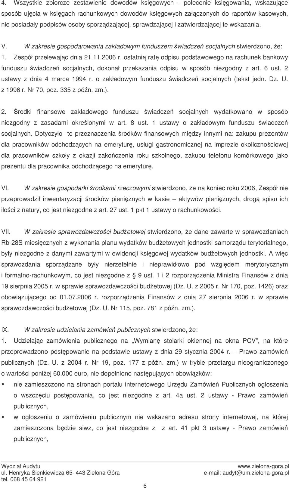 ostatni rat odpisu podstawowego na rachunek bankowy funduszu wiadcze socjalnych, dokonał przekazania odpisu w sposób niezgodny z art. 6 ust. 2 ustawy z dnia 4 marca 1994 r.