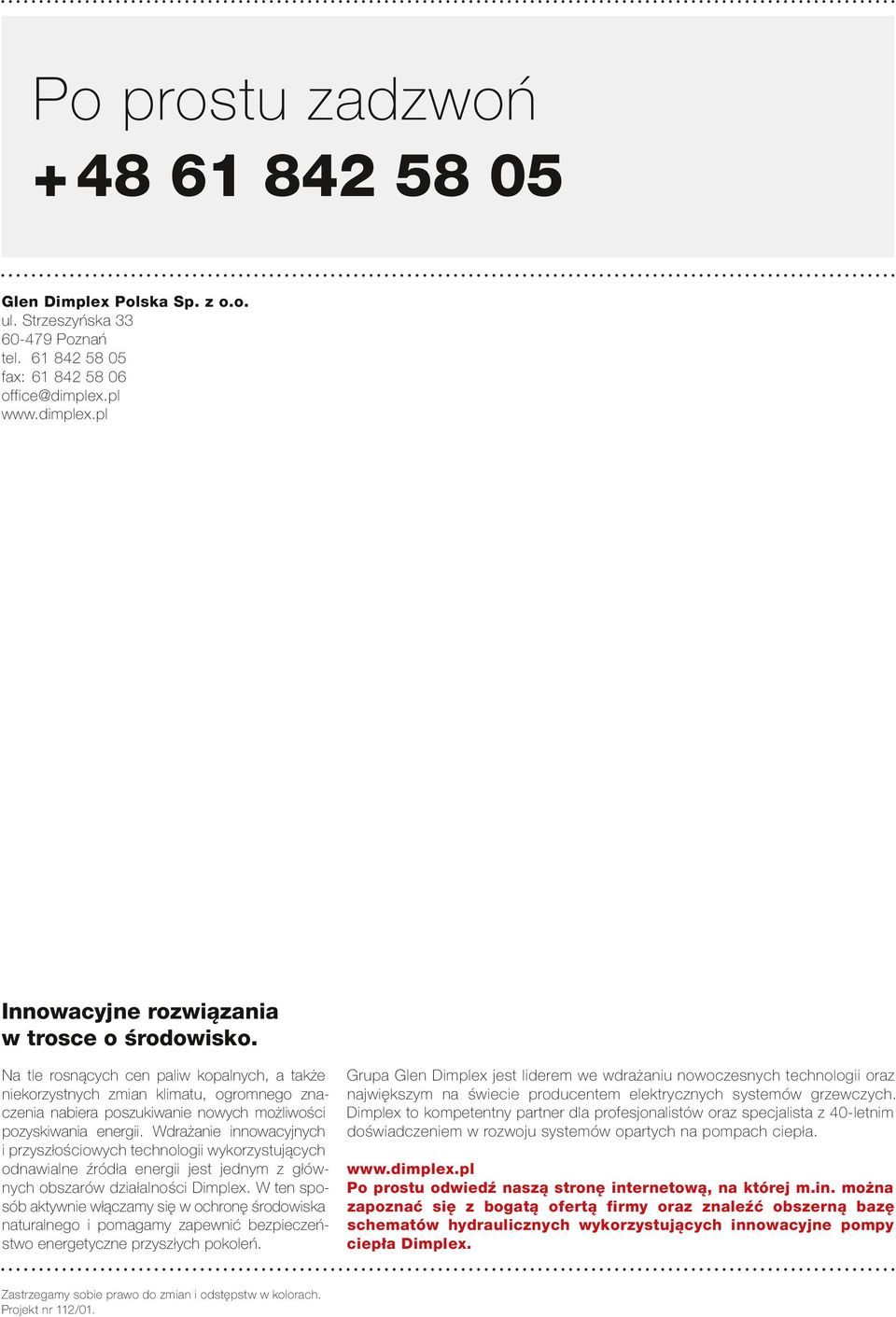 Na tle rosnących cen paliw kopalnych, a także niekorzystnych zmian klimatu, ogromnego znaczenia nabiera poszukiwanie nowych możliwości pozyskiwania energii.