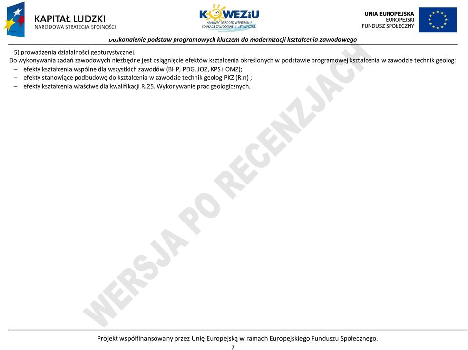zawodzie technik geolog: efekty kształcenia wspólne dla wszystkich zawodów (H, DG, JOZ, KS i OMZ); efekty stanowiące podbudowę do
