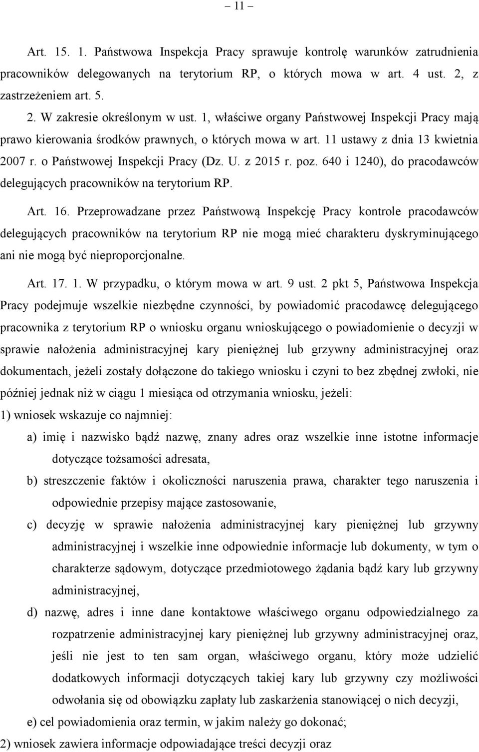 640 i 1240), do pracodawców delegujących pracowników na terytorium RP. Art. 16.