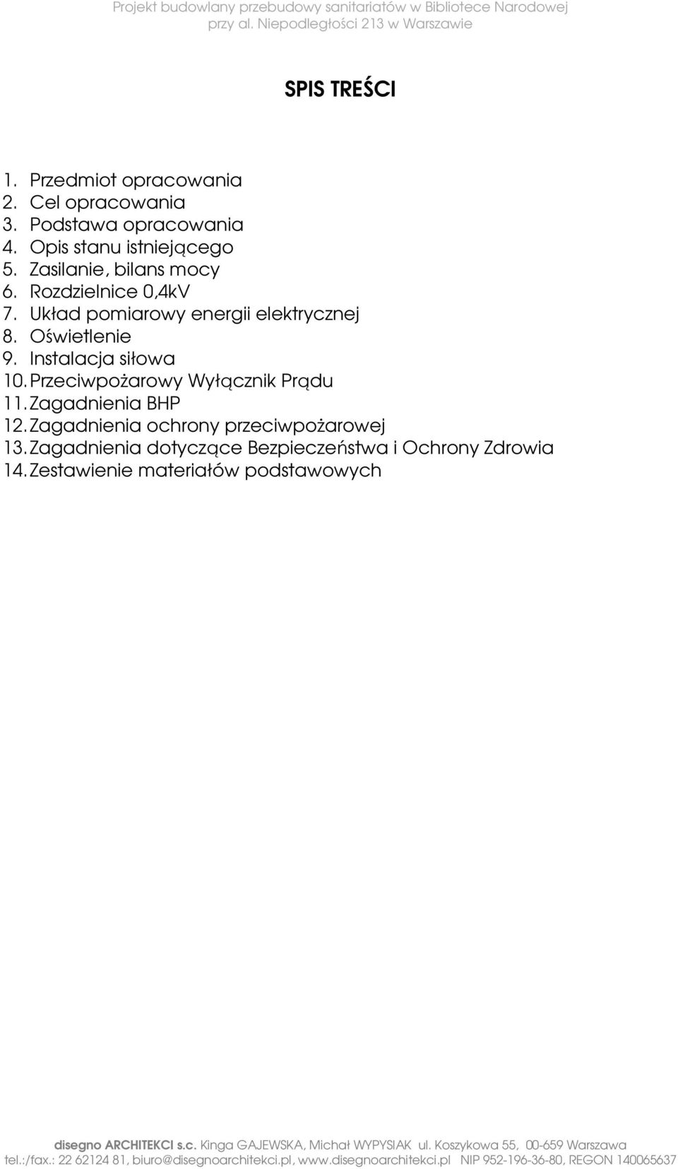 Układ pomiarowy energii elektrycznej 8. Oświetlenie 9. Instalacja siłowa 10.