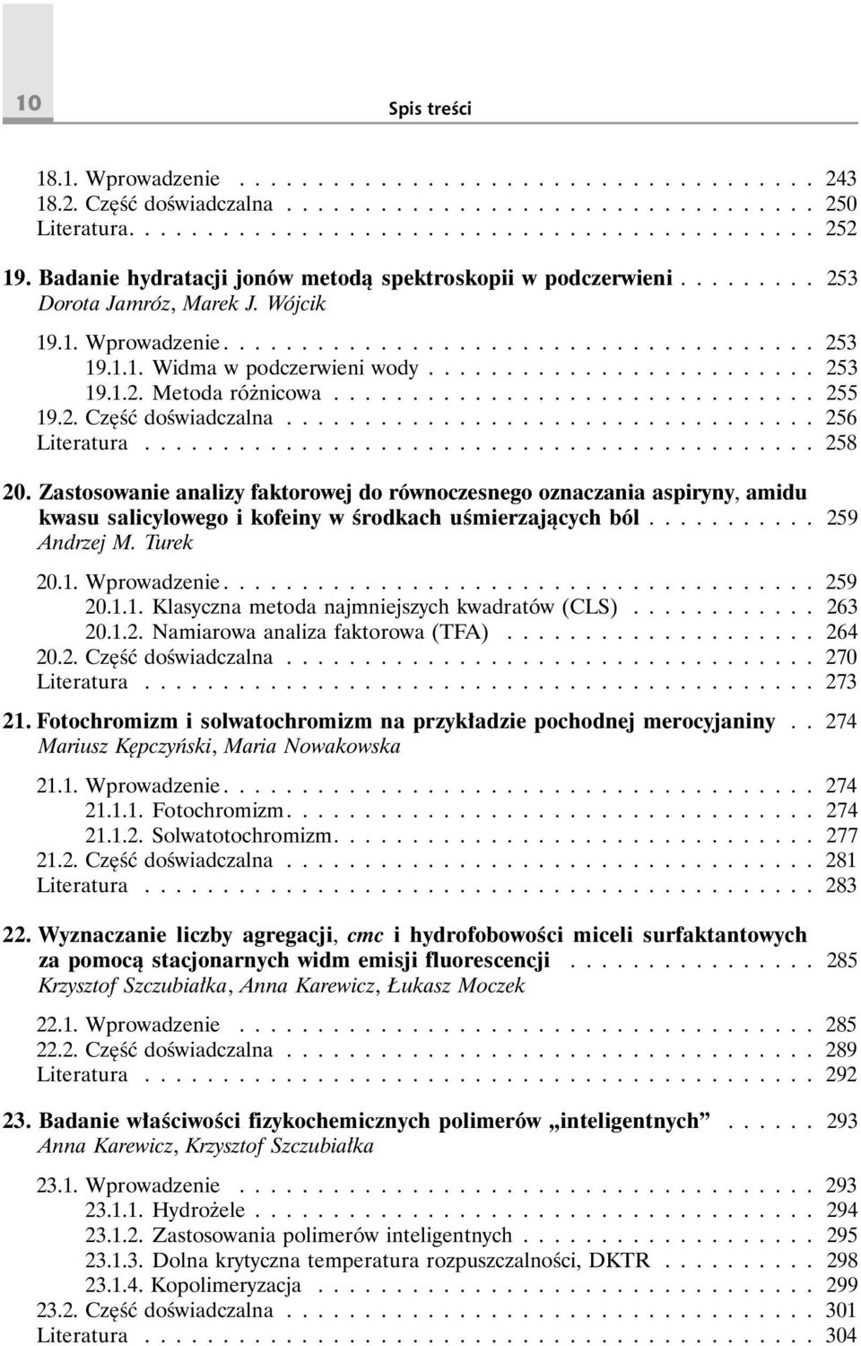 ........................ 253 19.1.2. Metoda różnicowa............................... 255 19.2. Część doświadczalna.................................. 256 Literatura........................................... 258 20.