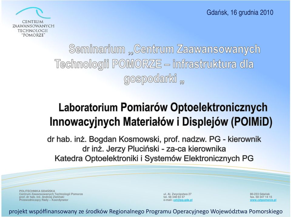 58 348 63 57 fax. 58 347 14 15 Przewodniczący Rady Koordynator e-mail: czt@pg.gda.