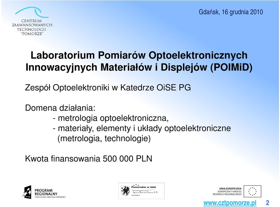 działania: - metrologia optoelektroniczna, - materiały, elementy i układy