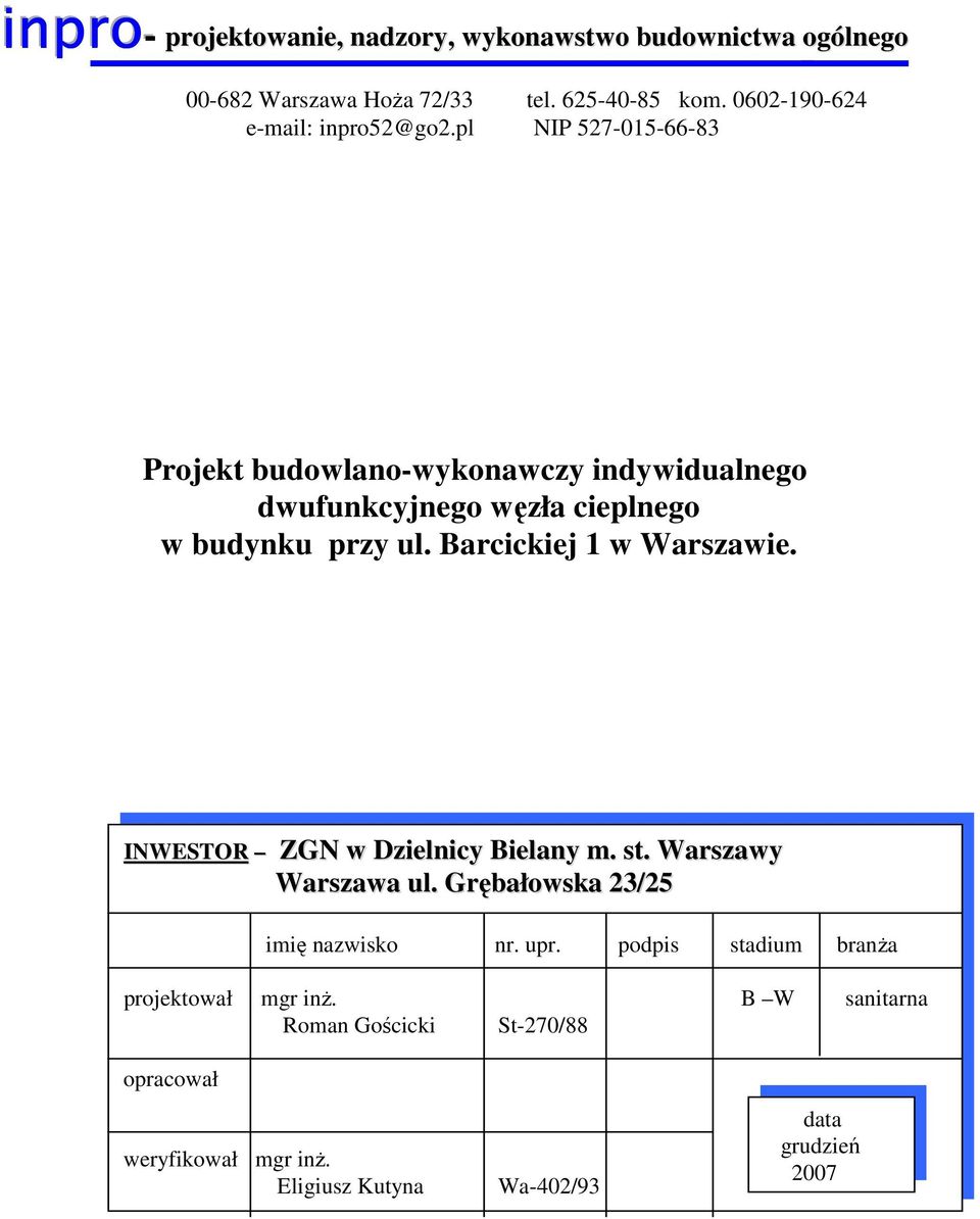 pl NIP 527-015-66-83 Projekt budowlano-wykonawczy indywidualnego dwufunkcyjnego węzła cieplnego w budynku przy ul.