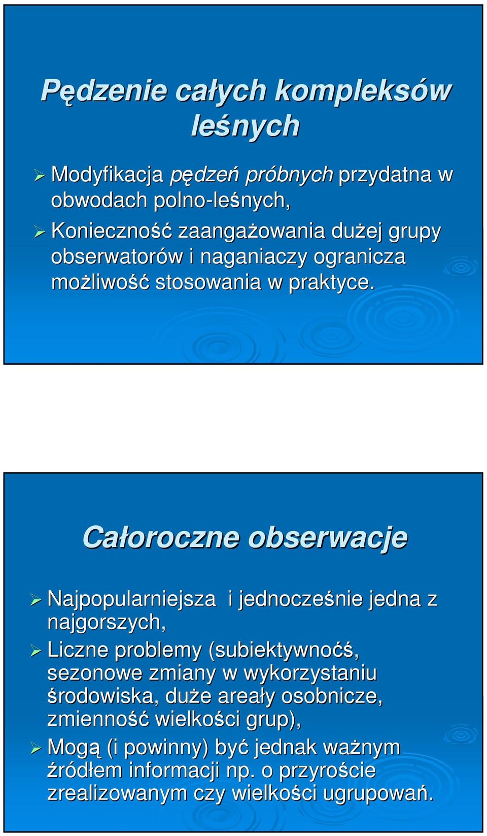 Całoroczne obserwacje Najpopularniejsza i jednocześnie nie jedna z najgorszych, Liczne problemy (subiektywnoćś ćś, sezonowe zmiany w