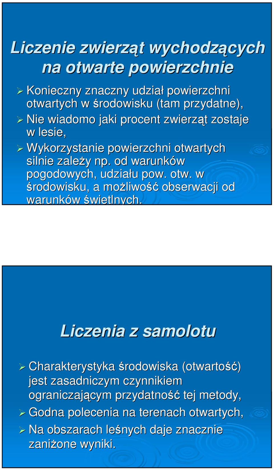 otw. w środowisku, a możliwo liwość obserwacji od warunków świetlnych.