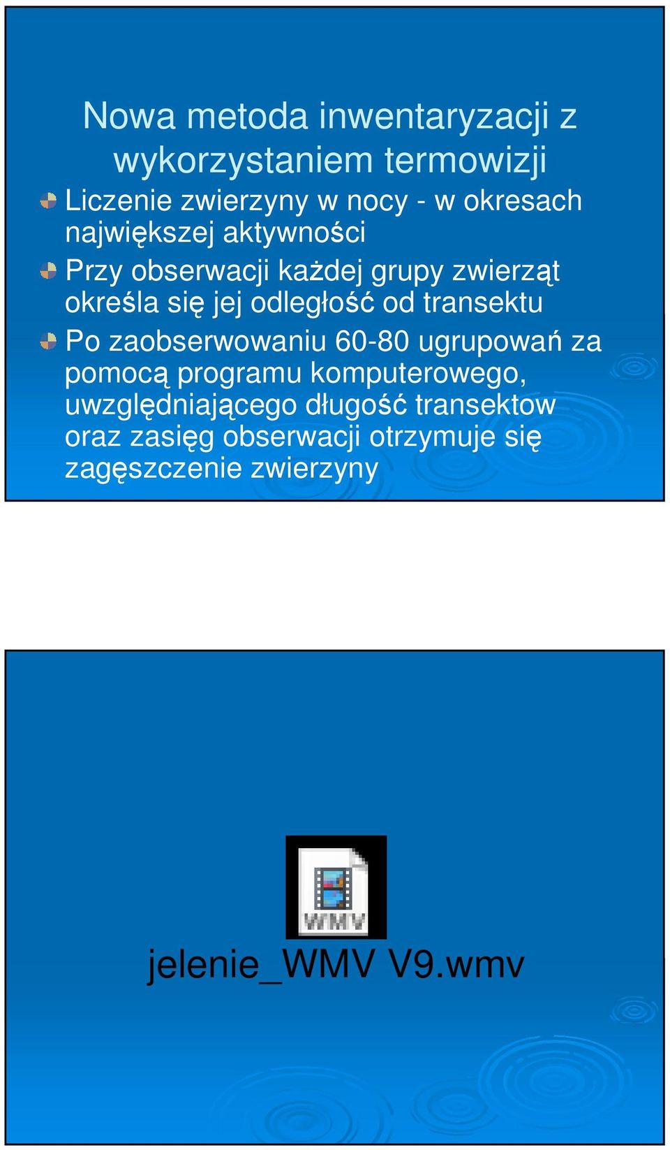 transektu Po zaobserwowaniu 60-80 ugrupowań za pomocą programu komputerowego,