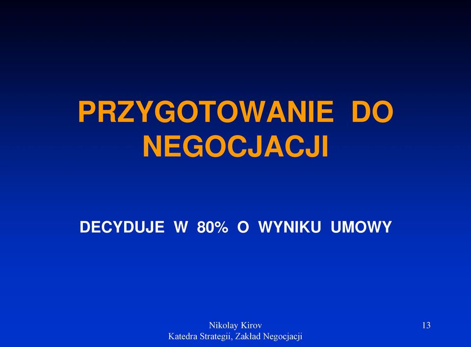 DECYDUJE W 80%