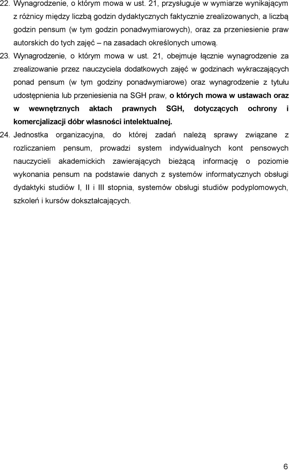 autorskich do tych zajęć na zasadach określonych umową. 23. Wynagrodzenie, o którym mowa w ust.