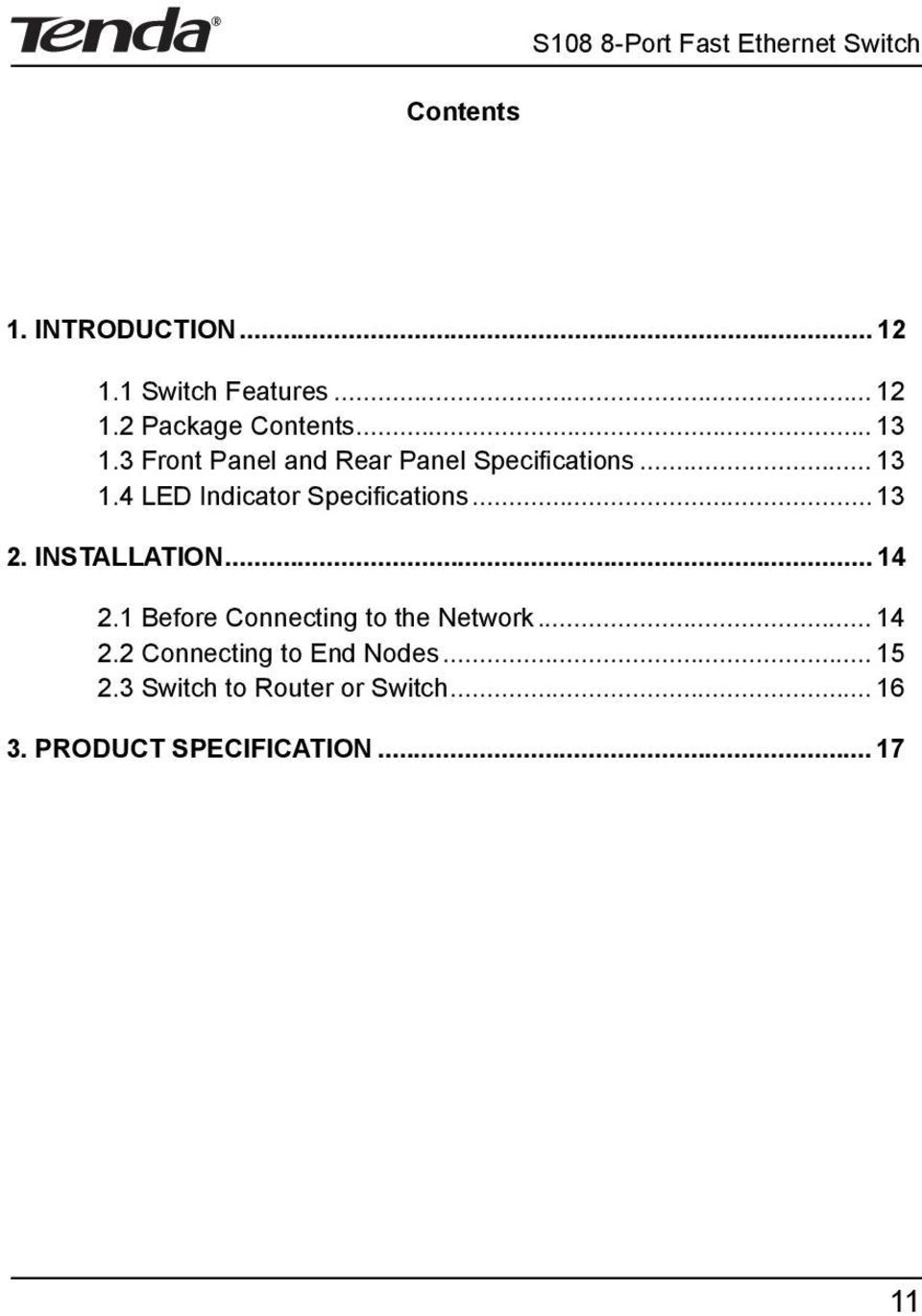 .. 13 2. INSTALLATION... 14 2.1 Before Connecting to the Network... 14 2.2 Connecting to End Nodes.