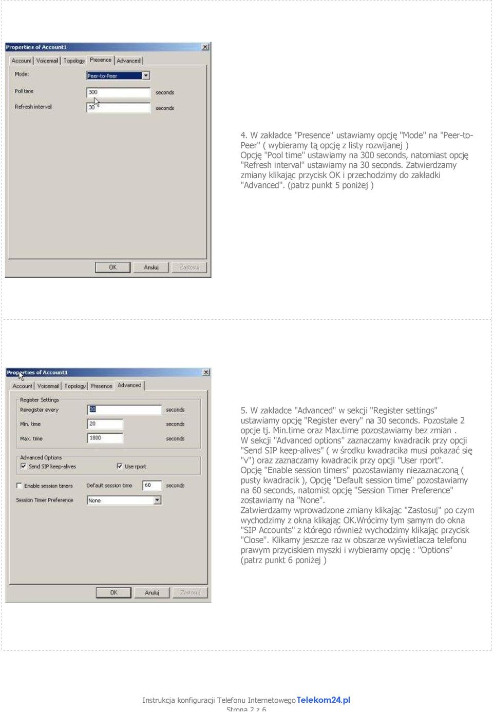 W zakładce "Advanced" w sekcji "Register settings" ustawiamy opcję "Register every" na 30 seconds. Pozostałe 2 opcje tj. Min.time oraz Max.time pozostawiamy bez zmian.