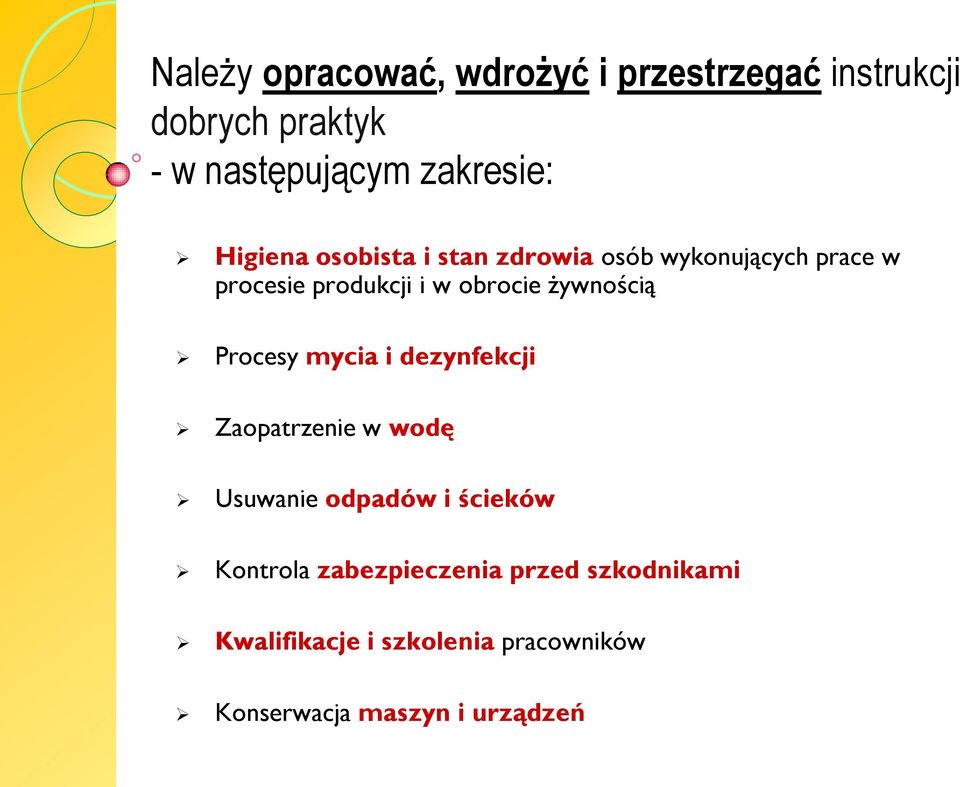 żywnością Procesy mycia i dezynfekcji Zaopatrzenie w wodę Usuwanie odpadów i ścieków Kontrola