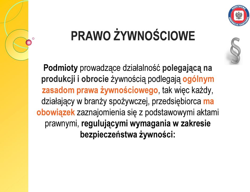 działający w branży spożywczej, przedsiębiorca ma obowiązek zaznajomienia się z