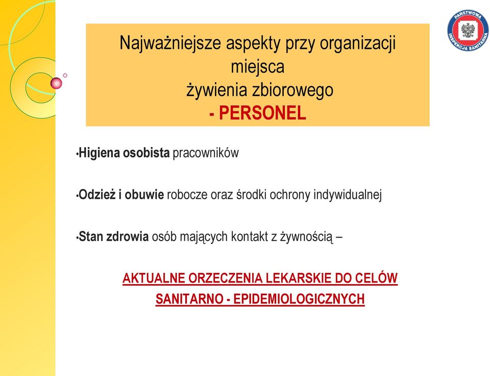 środki ochrony indywidualnej Stan zdrowia osób mających kontakt z