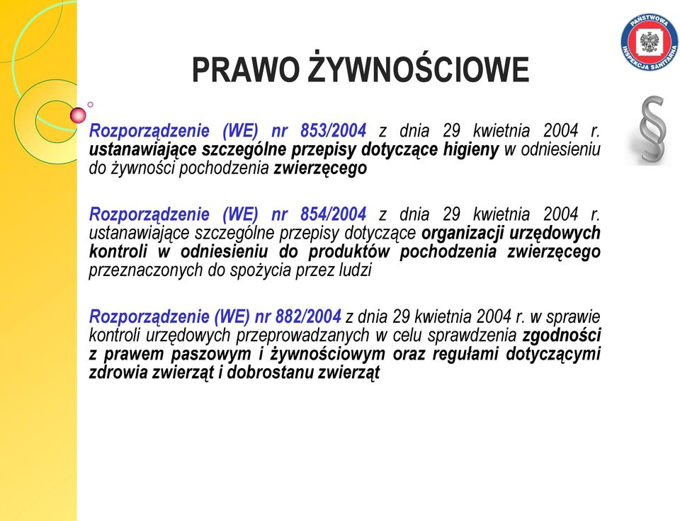 r. ustanawiające szczególne przepisy dotyczące organizacji urzędowych kontroli w odniesieniu do produktów pochodzenia zwierzęcego przeznaczonych do spożycia