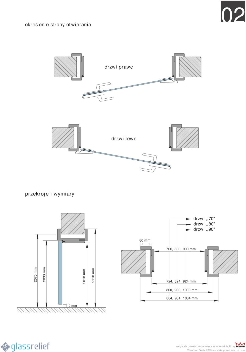 mm 700, 800, 900 mm 2070 mm 2030 mm 2018 mm 2110 mm