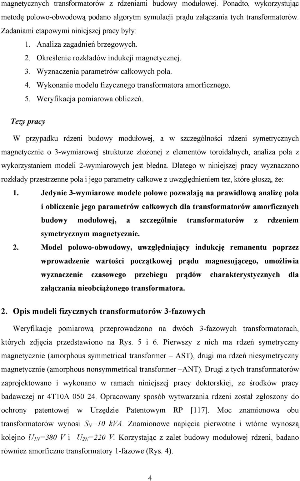 Wykonanie modelu fizycznego transformatora amorficznego. 5. Weryfikacja pomiarowa obliczeń.