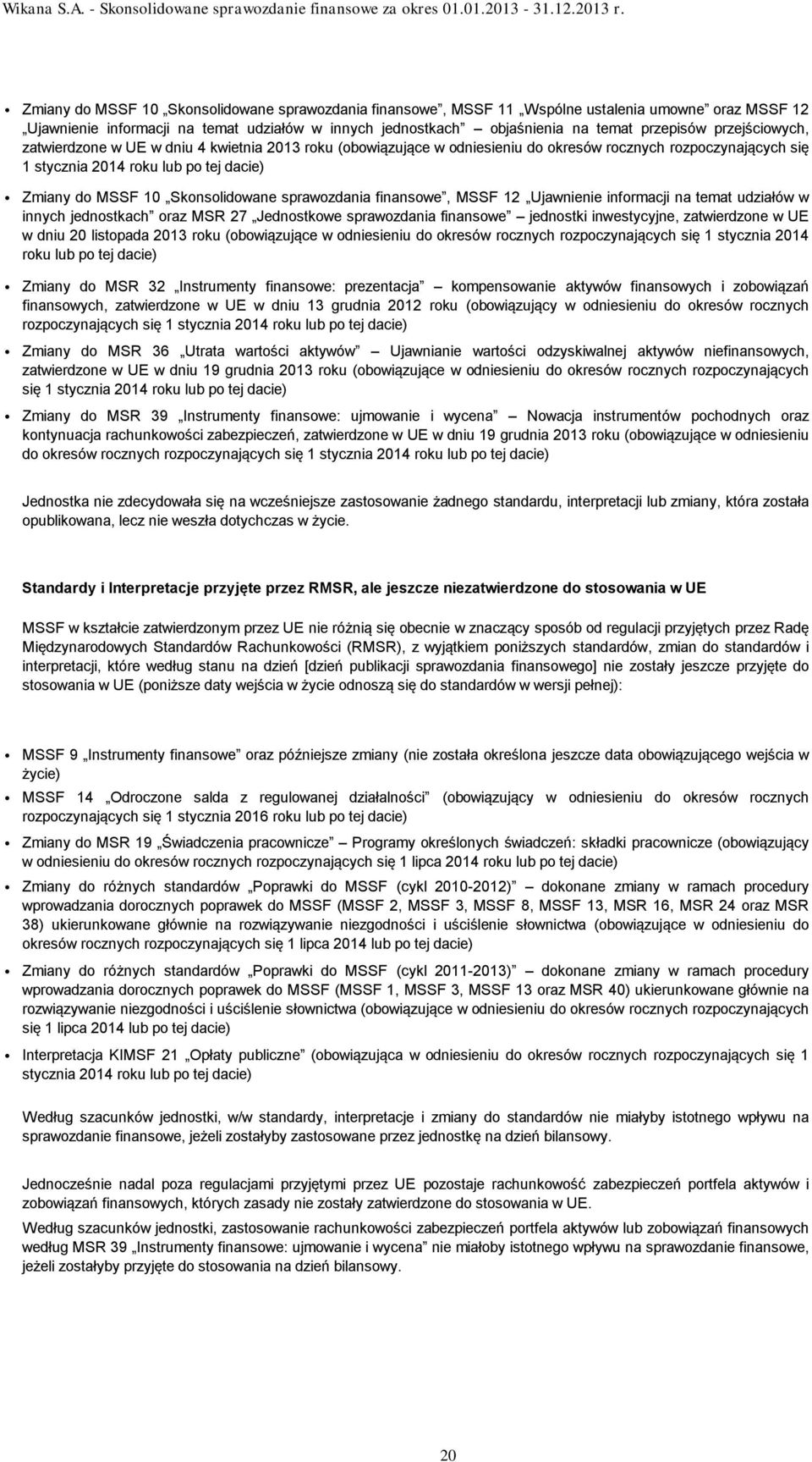 Skonsolidowane sprawozdania finansowe, MSSF 12 Ujawnienie informacji na temat udziałów w innych jednostkach oraz MSR 27 Jednostkowe sprawozdania finansowe jednostki inwestycyjne, zatwierdzone w UE w