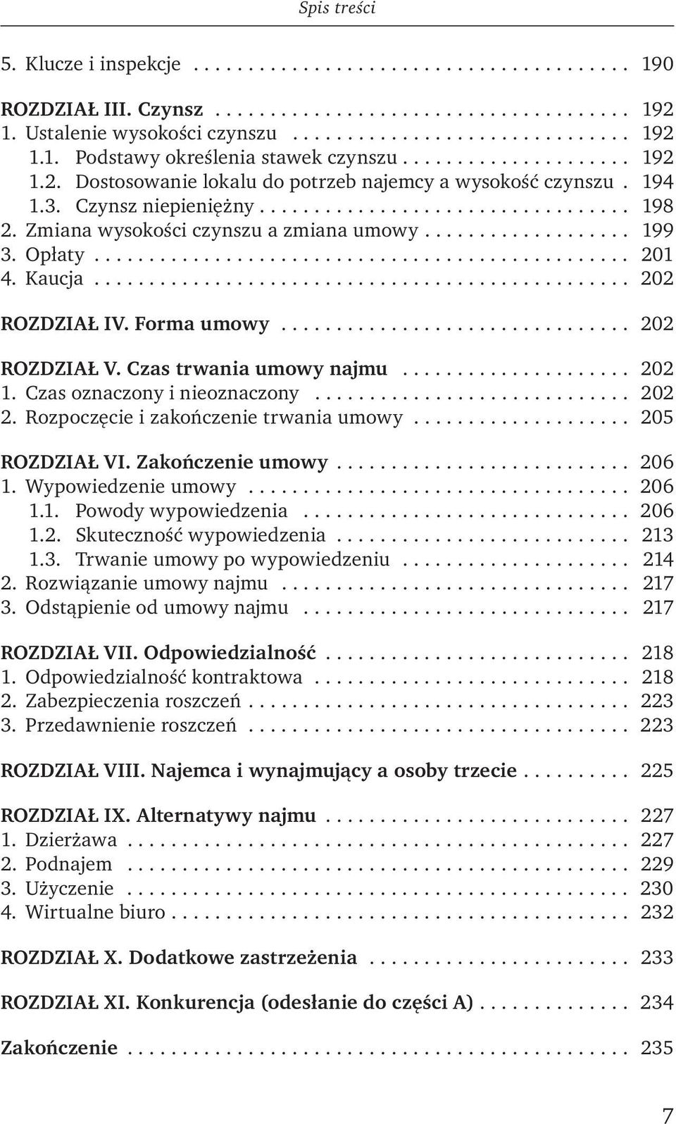 .................. 199 3. Opłaty................................................. 201 4. Kaucja................................................. 202 ROZDZIAŁ IV. Forma umowy................................ 202 ROZDZIAŁ V.