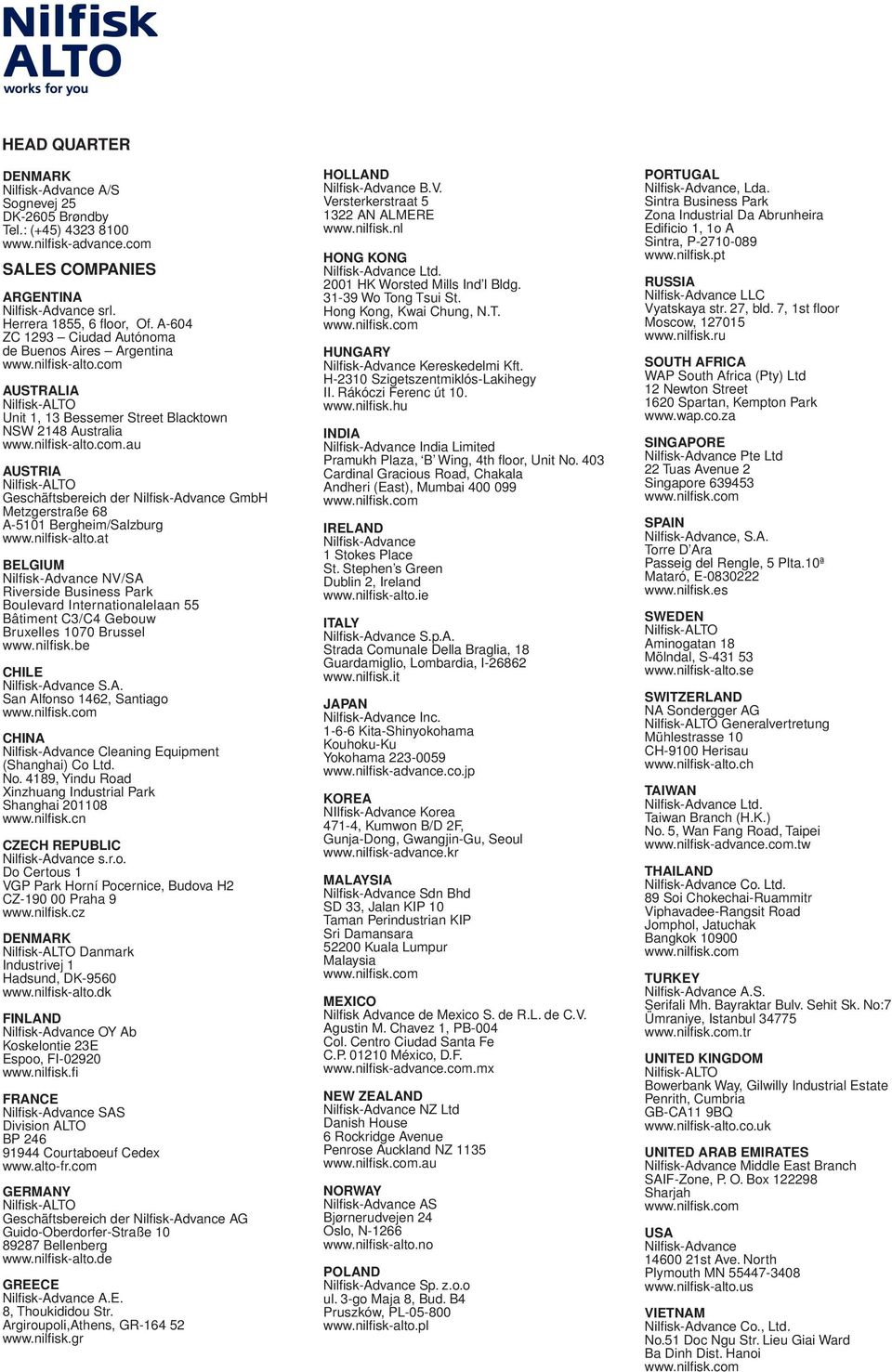 nilfi sk-alto.at BELGIUM Nilfi sk-advance NV/SA Riverside Business Park Boulevard Internationalelaan 55 Bâtiment C3/C4 Gebouw Bruxelles 070 Brussel www.nilfi sk.be CHILE Nilfi sk-advance S.A. San Alfonso 462, Santiago www.
