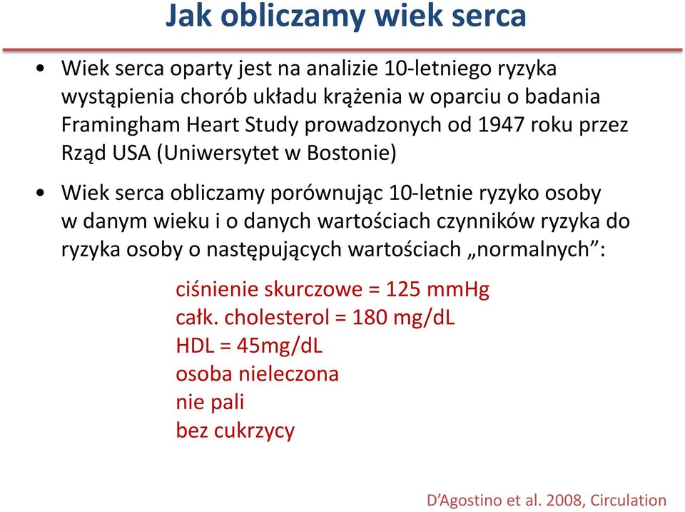 ryzyko osoby w danym wieku i o danych wartościach czynników ryzyka do ryzyka osoby o następujących wartościach normalnych : ciśnienie