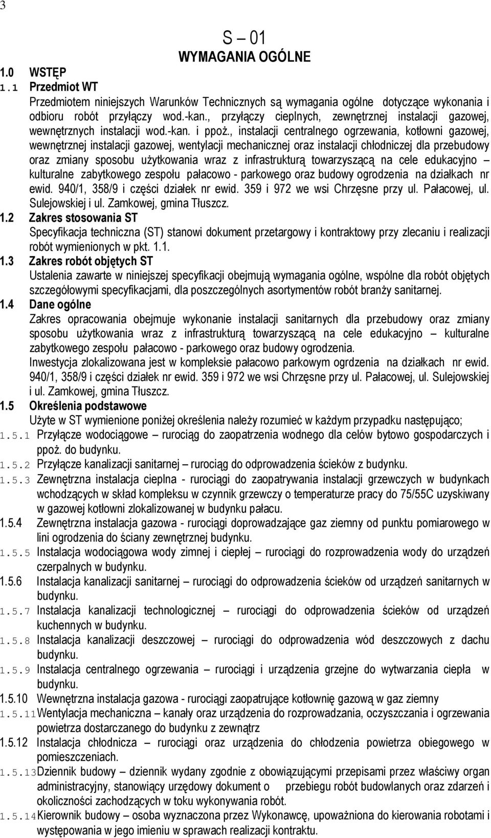 , instalacji centralnego ogrzewania, kotłowni gazowej, wewnętrznej instalacji gazowej, wentylacji mechanicznej oraz instalacji chłodniczej dla przebudowy oraz zmiany sposobu uŝytkowania wraz z