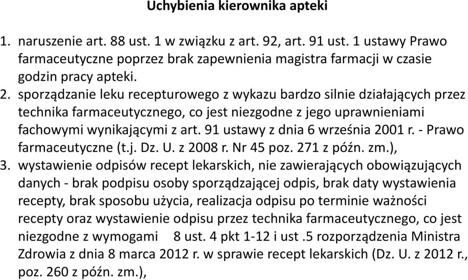 91 ustawy z dnia 6 września 2001 r. - Prawo farmaceutyczne (t.j. Dz. U. z 2008 r. Nr 45 poz. 271 z późn. zm.), 3.