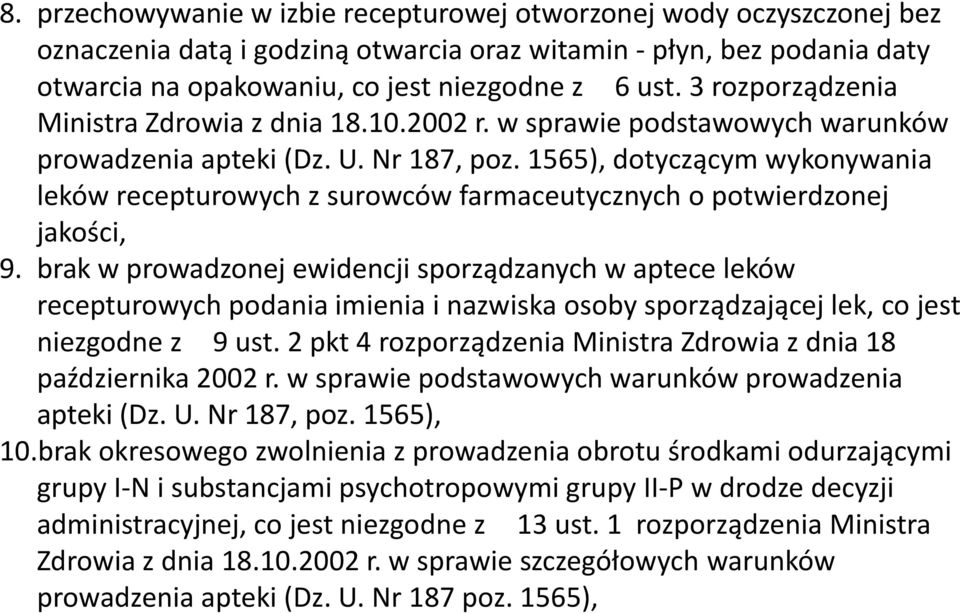 1565), dotyczącym wykonywania leków recepturowych z surowców farmaceutycznych o potwierdzonej jakości, 9.