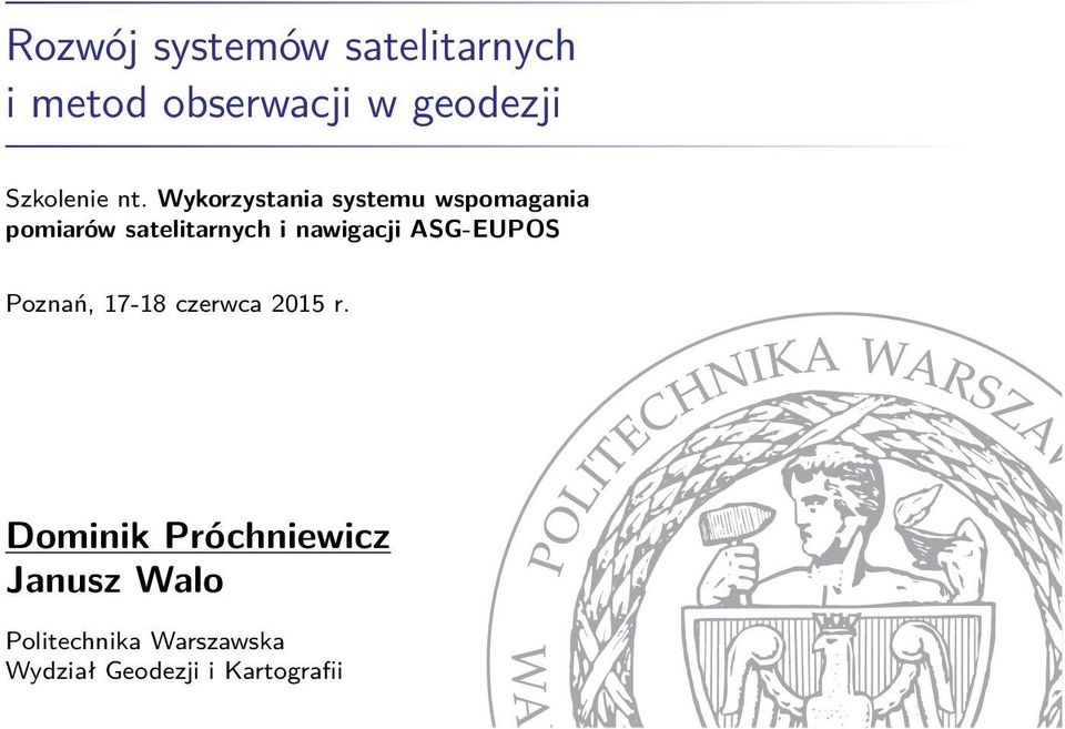 Wykorzystania systemu wspomagania pomiarów satelitarnych i