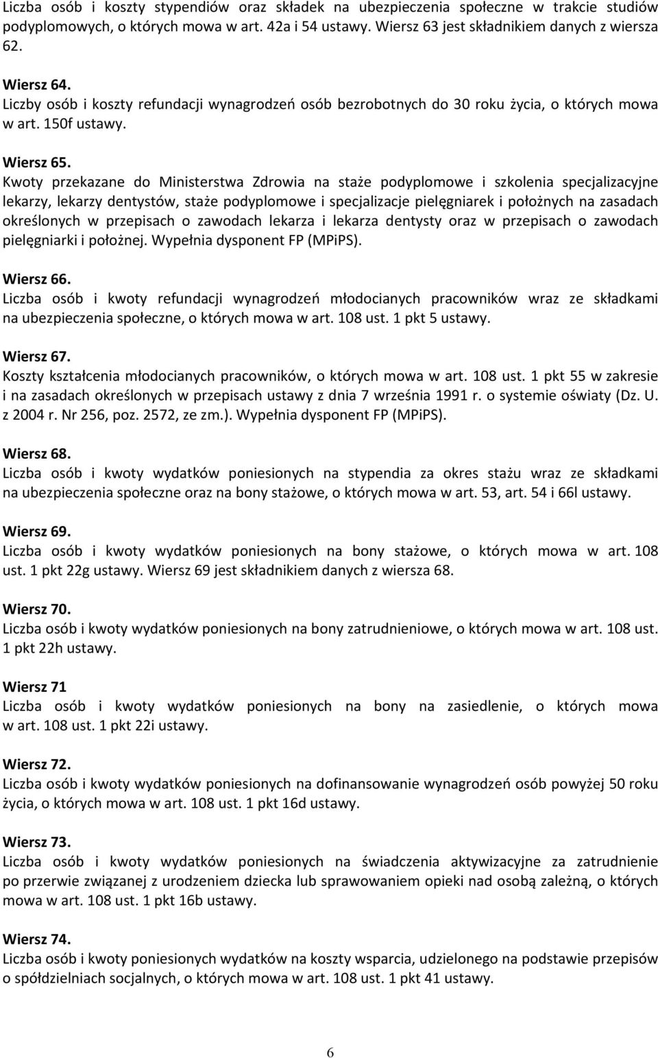 Kwoty przekazane do Ministerstwa Zdrowia na staże podyplomowe i szkolenia specjalizacyjne lekarzy, lekarzy dentystów, staże podyplomowe i specjalizacje pielęgniarek i położnych na zasadach