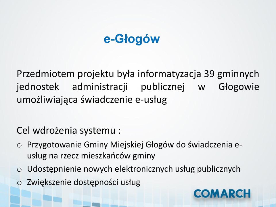 systemu : Przygtwanie Gminy Miejskiej Głgów d świadczenia e- usług na rzecz