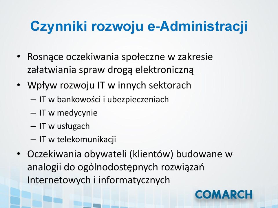 ubezpieczeniach IT w medycynie IT w usługach IT w telekmunikacji Oczekiwania