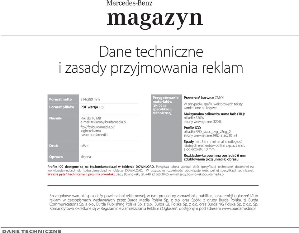 pl/ login: reklama hasło: burdamedia offset klejona Przygotowanie materiałów (skrót ze specyfikacji technicznej) Przestrzeń barwna: CMYK W przypadku grafik wektorowych teksty zamienione na krzywe