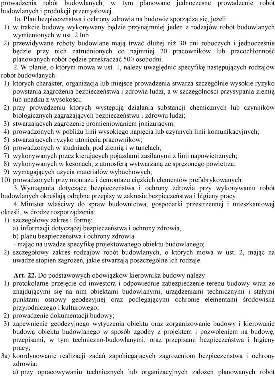 2 lub 2) przewidywane roboty budowlane mają trwać dłużej niż 30 dni roboczych i jednocześnie będzie przy nich zatrudnionych co najmniej 20 pracowników lub pracochłonność planowanych robót będzie