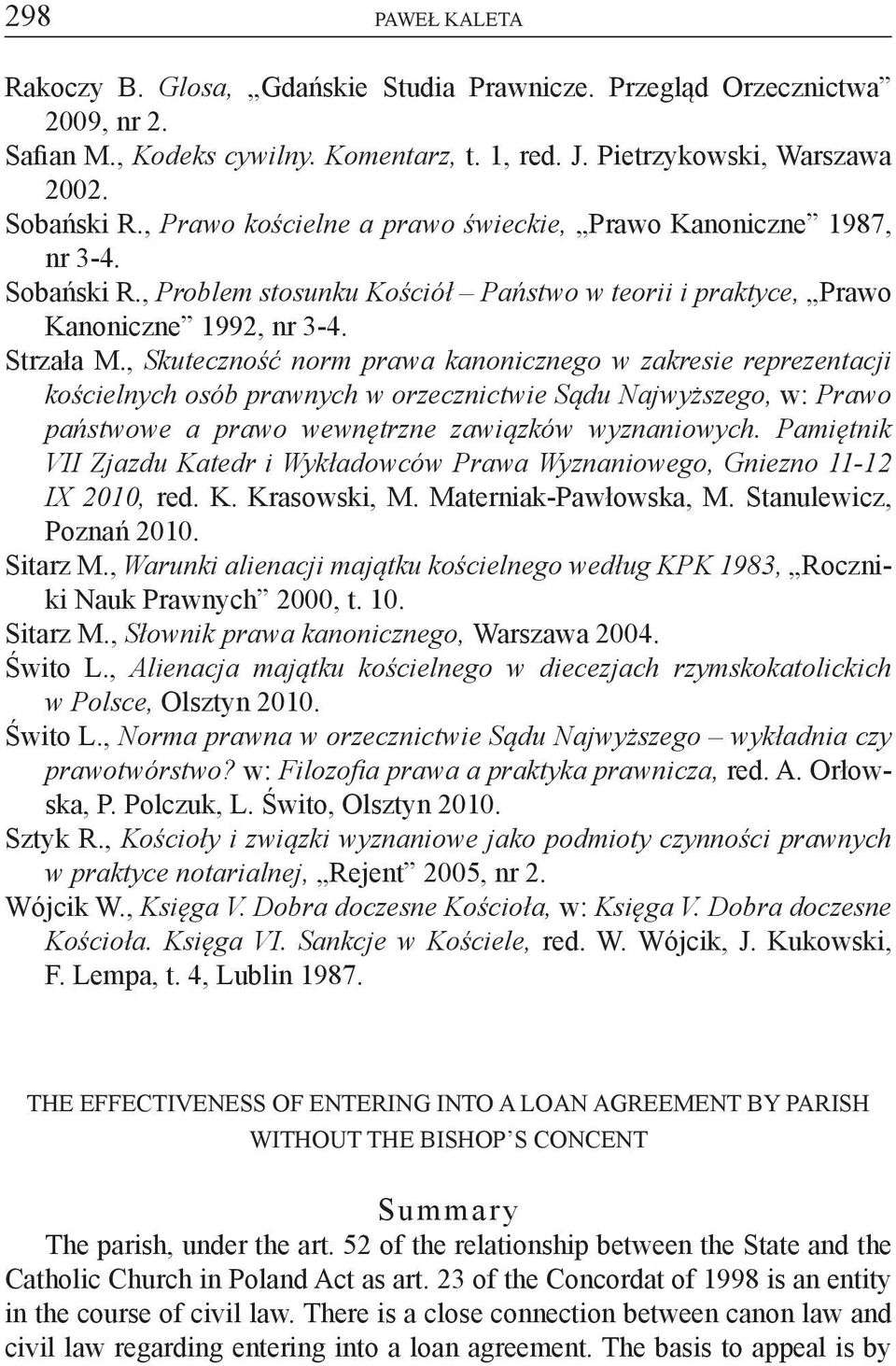 , Skuteczność norm prawa kanonicznego w zakresie reprezentacji kościelnych osób prawnych w orzecznictwie Sądu Najwyższego, w: Prawo państwowe a prawo wewnętrzne zawiązków wyznaniowych.