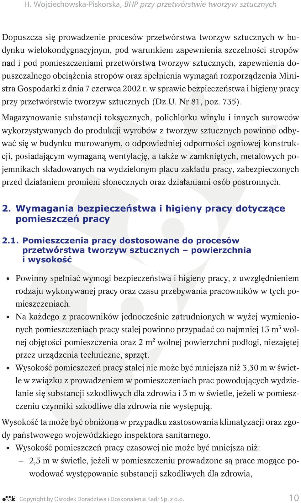 w sprawie bezpieczeństwa i higieny pracy przy przetwórstwie tworzyw sztucznych (Dz.U. Nr 81, poz. 735).