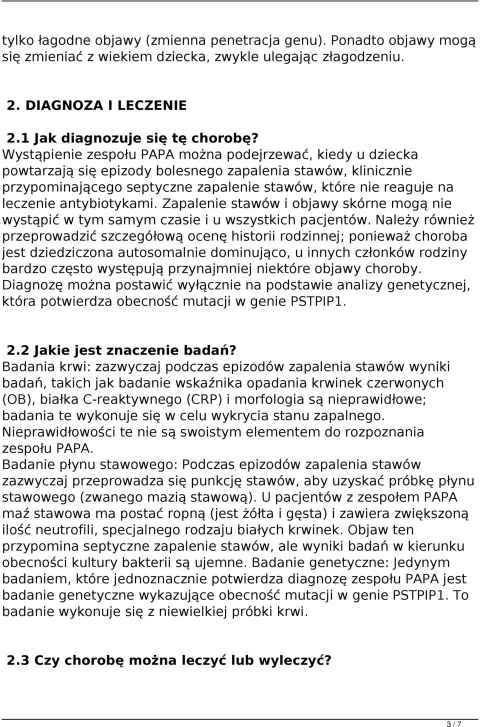 antybiotykami. Zapalenie stawów i objawy skórne mogą nie wystąpić w tym samym czasie i u wszystkich pacjentów.