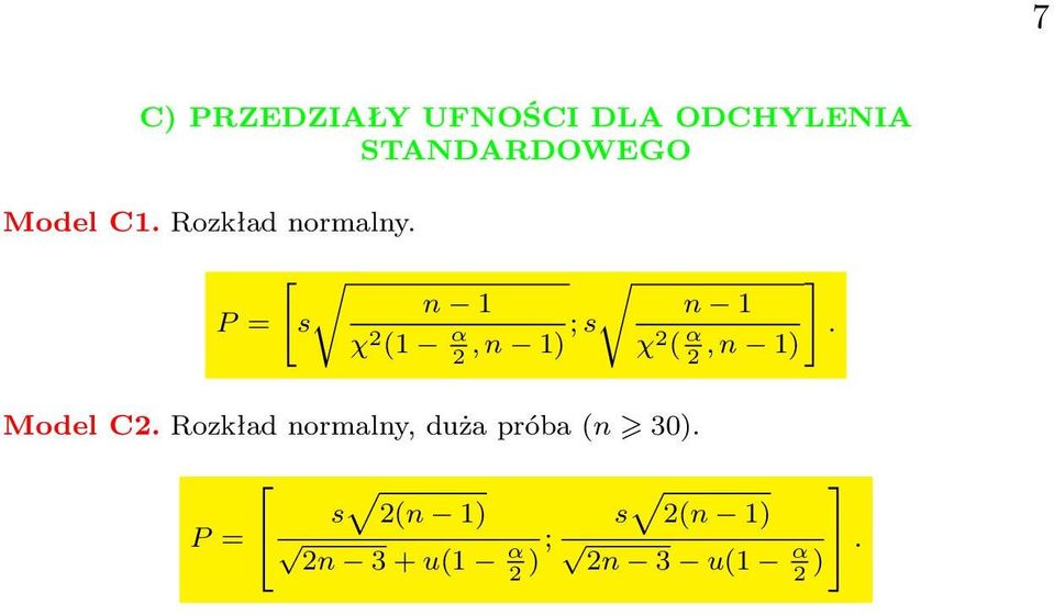 [ ] n 1 n 1 P = s χ 2 (1 α 2, n 1) ; s χ 2 ( α 2, n 1).