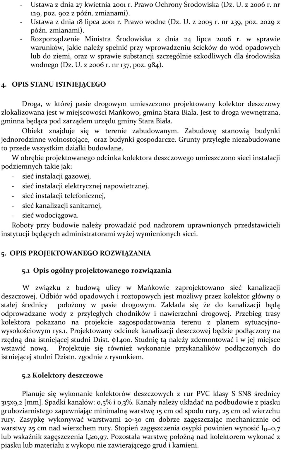 w sprawie warunków, jakie należy spełnić przy wprowadzeniu ścieków do wód opadowych lub do ziemi, oraz w sprawie substancji szczególnie szkodliwych dla środowiska wodnego (Dz. U. z 2006 r.