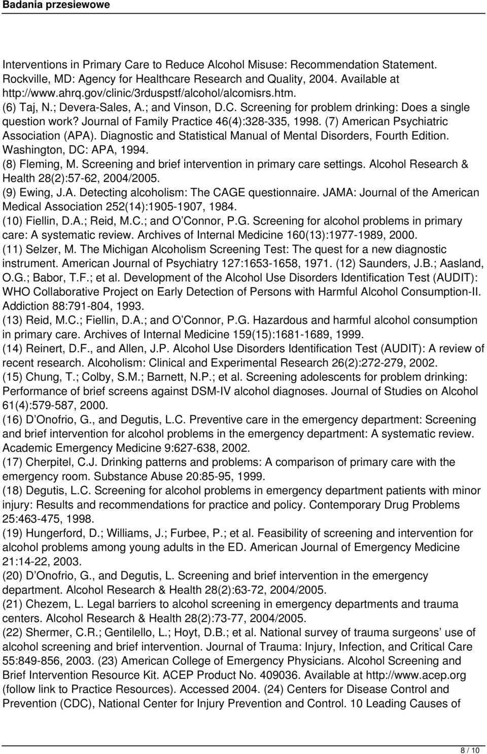 (7) American Psychiatric Association (APA). Diagnostic and Statistical Manual of Mental Disorders, Fourth Edition. Washington, DC: APA, 1994. (8) Fleming, M.