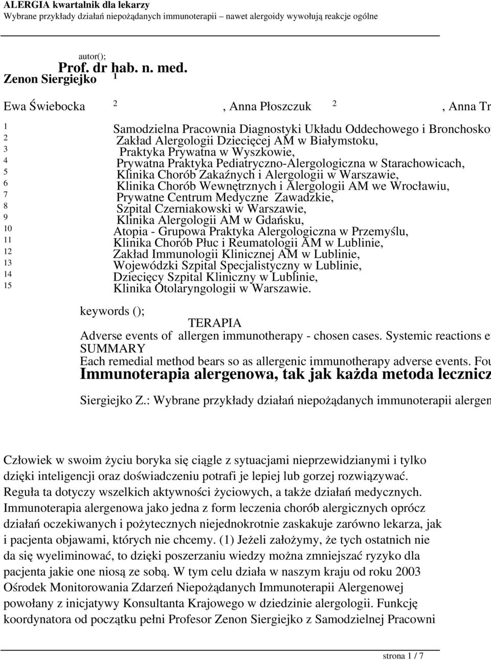 Prywatna w Wyszkowie, 4 Prywatna Praktyka Pediatryczno-Alergologiczna w Starachowicach, 5 Klinika Chorób Zakaźnych i Alergologii w Warszawie, 6 Klinika Chorób Wewnętrznych i Alergologii AM we