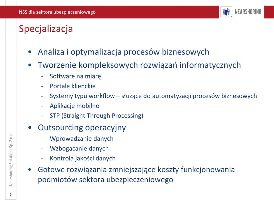 Aplikacje mobilne - STP (Straight Through Processing) Outsourcing operacyjny - Wprowadzanie danych - Wzbogacanie