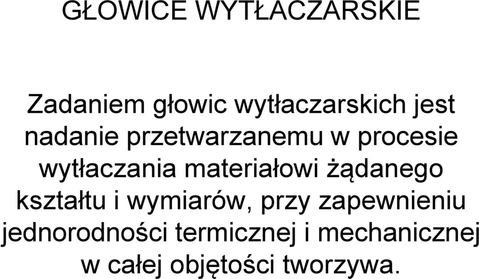 żądanego kształtu i wymiarów, przy zapewnieniu