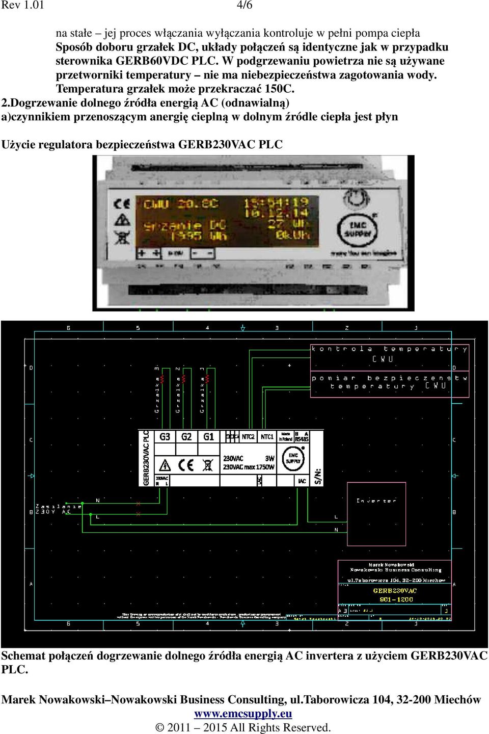 przypadku sterownika GERB60VDC PLC. W podgrzewaniu powietrza nie są używane przetworniki temperatury nie ma niebezpieczeństwa zagotowania wody.