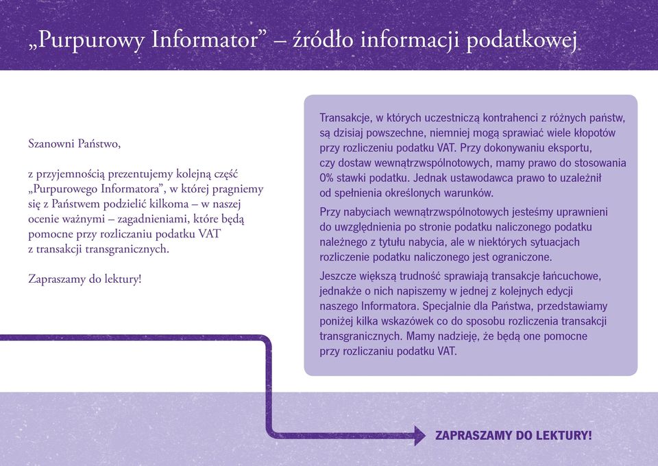 Transakcje, w których uczestniczą kontrahenci z różnych państw, są dzisiaj powszechne, niemniej mogą sprawiać wiele kłopotów przy rozliczeniu podatku VAT.