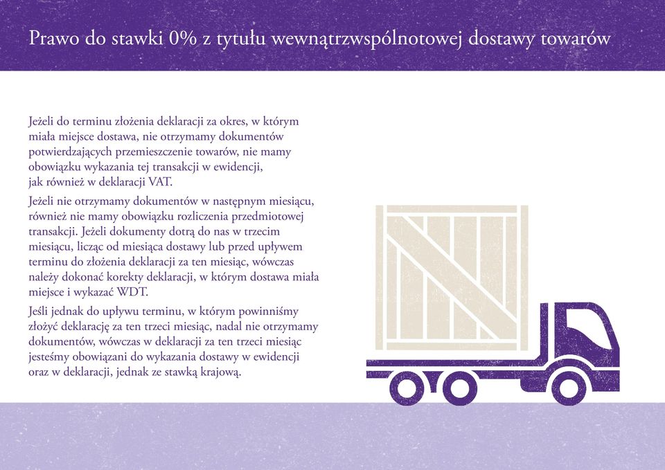 Jeżeli nie otrzymamy dokumentów w następnym miesiącu, również nie mamy obowiązku rozliczenia przedmiotowej transakcji.