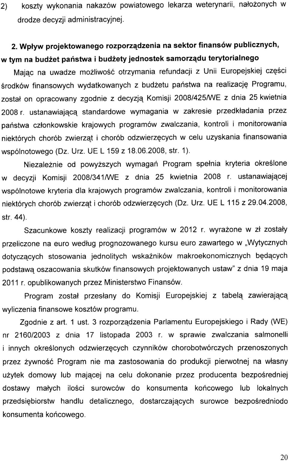 elizjq Pgmu, ztl n pwny zgdnie z dey4q Kmiji 20081425M z dni 25 kwietni 2008.