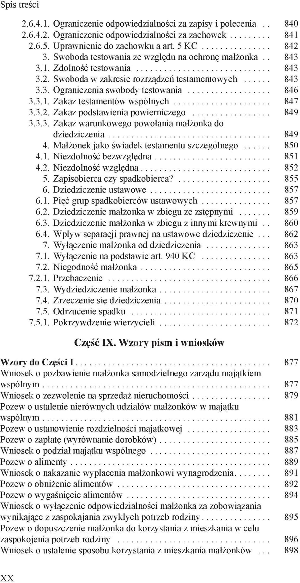 .................. 846 3.3.1. Zakaz testamentów wspólnych...................... 847 3.3.2. Zakaz podstawienia powierniczego.................. 849 3.3.3. Zakaz warunkowego powołania małżonka do dziedziczenia.