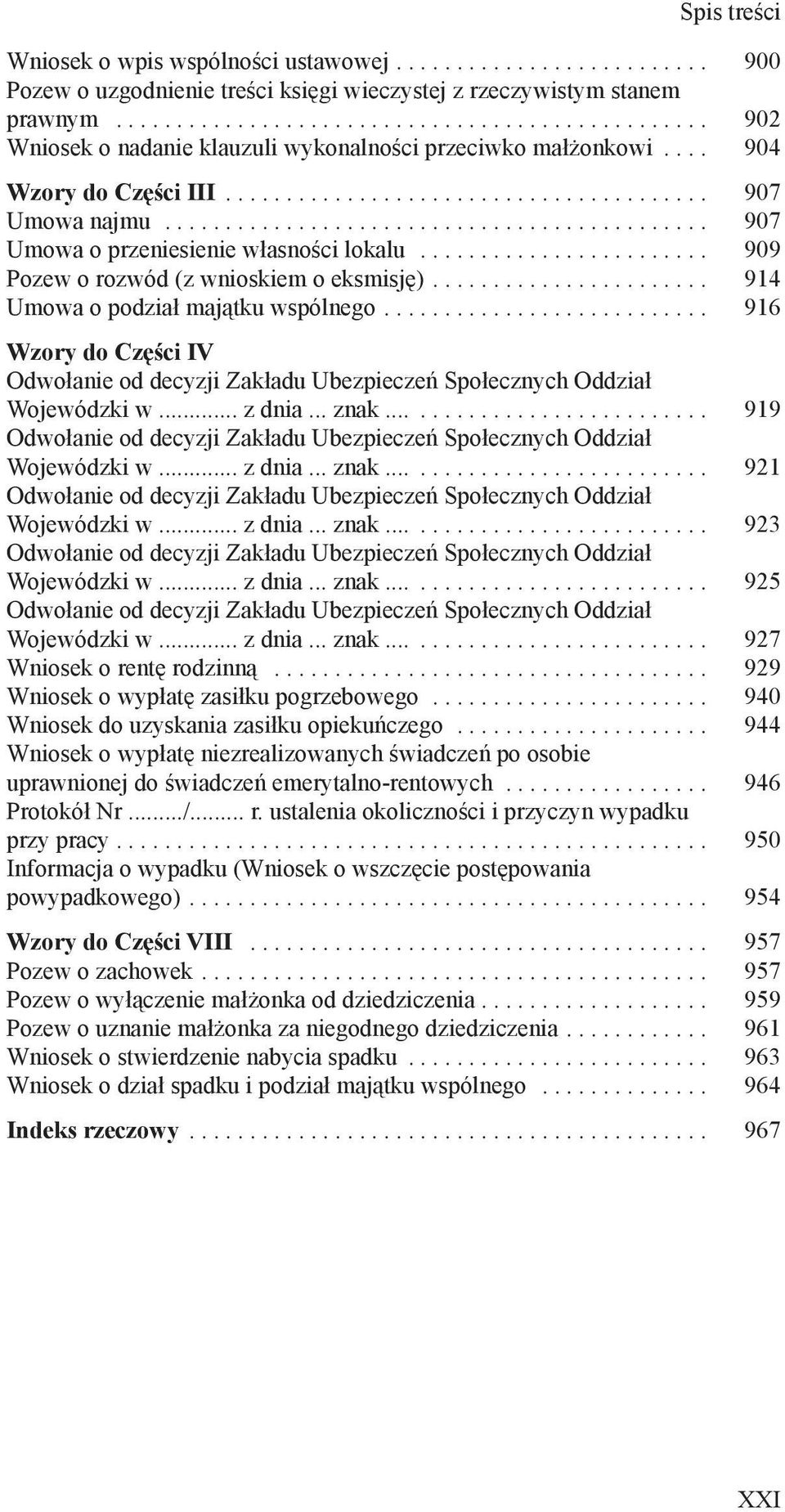 .. 914 Umowa o podział majątku wspólnego... 916 Wzory do Części IV Odwołanie od decyzji Zakładu Ubezpieczeń Społecznych Oddział Wojewódzki w... z dnia... znak.